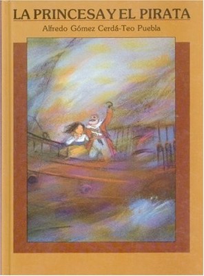 LA PRINCESA Y EL PIRATA (SPANISH EDITION) By Gomez Cerda Alfredo - Hardcover VG+