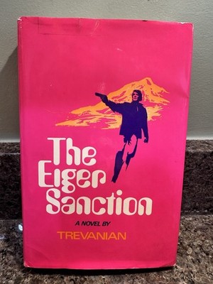 THE EIGER SANCTION NOVEL BY TREVANIAN 1972 HARD COVER DUST JACKET 4th Print