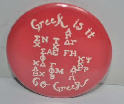Vintage ''Greek is it - Go Greek''  2-1/2'' Pinback Button Pin