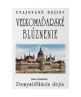Ve?koma?arské blúznenie Demystifikácia dejín: Utajované dejiny [2018], Hand