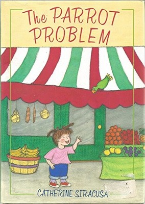 The Parrot Problem - Hardcover By Siracusa, Catherine - GOOD
