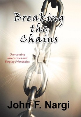 Breaking the Chains: College Growing up and Finding Myself by John F. Nargi (Eng