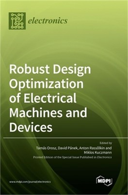 Robust Design Optimization of Electrical Machines and Devices (Hardback or Cased