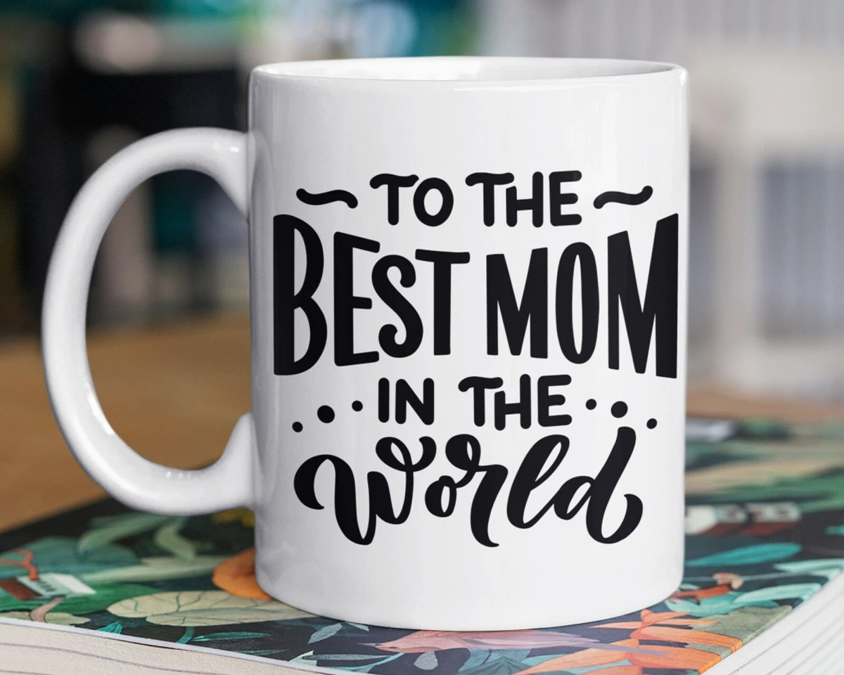 Best Mom in the World Coffee Mug, Mom Cup Gifts ideas for Birthday, Mother's  Day