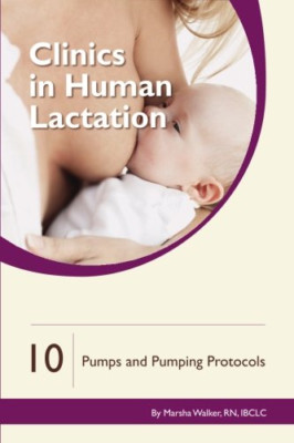 Clinics in Human Lactation 10:Breast Pumps & PumpingPro - Paperback NEW Advocacy