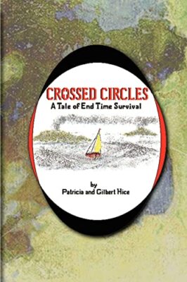 Hice - Crossed Circles  A Tale of End Time Survival - New paperback or - X555z
