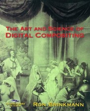 The Art and Science of Digital Compositing (The Mo... by Brinkmann, Ron Hardback