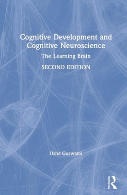 Cognitive Development and Cognitive Neuroscience: The Learning Brain by Usha Gos