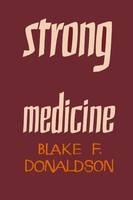 Blake F. Donaldson (U. A.) | Strong Medicine | Taschenbuch | Englisch (2021)