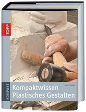 Kompaktwissen Plastisches Gestalten (TOPP KOMPAKT) ... | Buch | Zustand sehr gut