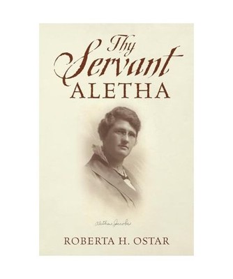 Thy Servant Aletha, Roberta H. Ostar