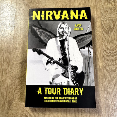 Nirvana A Tour Diary English Book Kurt Cobain Andy Bollen My Life On The Road