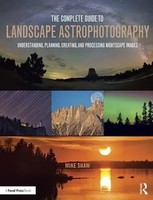 Michael Shaw | The Complete Guide To Landscape Astrophotography | Taschenbuch