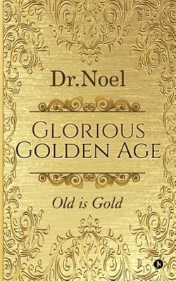 Glorious Golden Age: Old Is Gold by Dr Noel, Dr Noel, Like New Used, Free shi...