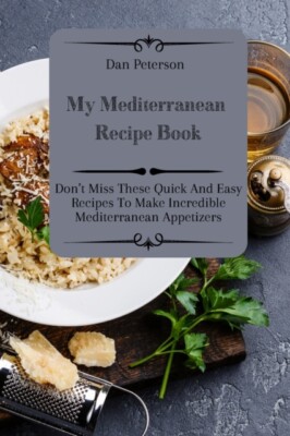 Peterson - Mein mediterranes Rezeptbuch Verpassen Sie diese schnell und ea nicht - J555z