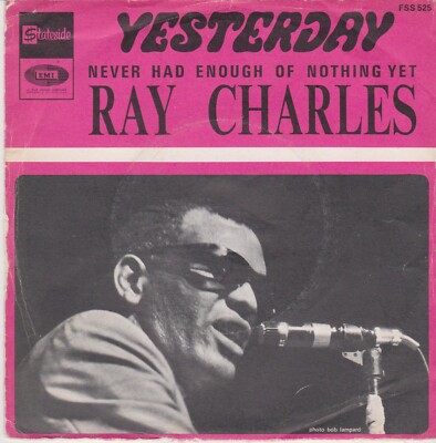 RAY CHARLES SP FR YESTERDAY (BEATLES) HATTE NOCH NIE GENUG VON NICHTS