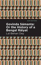 Govinda Smanta: Or The History of a Bengal Riyat by Lal Behari Dey (English) Har