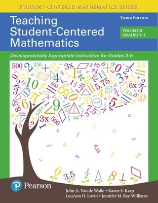 Teaching Student-Centered Mathematics: Developmentally Appropriate Instructi...