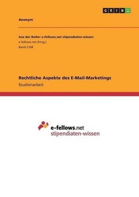 Rechtliche Aspekte des E-Mail-Marketings by Anonym (German) Paperback Book