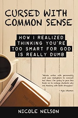 Cursed with Common Sense: How I Realized Thinking YouRe Too Smart f - VERY GOOD