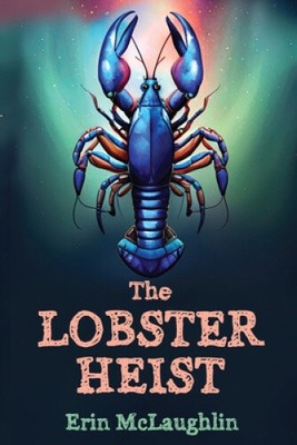 The Lobster Heist by McLaughlin, Erin