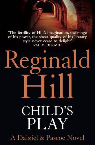 Child's Play (Dalziel & Pascoe, Book 9),Reginald Hill
