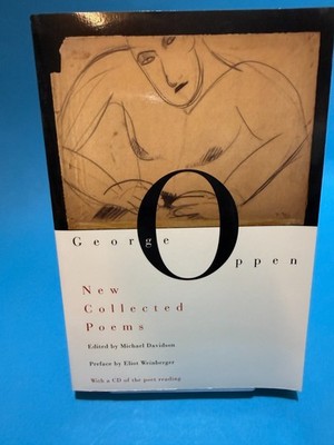 New Collected Poems  George Oppen | Eliot Weinberger | Michael Davidson