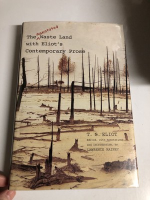 Annotated Waste Land with Eliot's Contemporary Prose by T. S. Eliot (2005,...