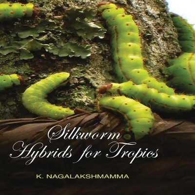 Silkworm Hybrids for Tropics Nagalakshmamma Repro India Limited