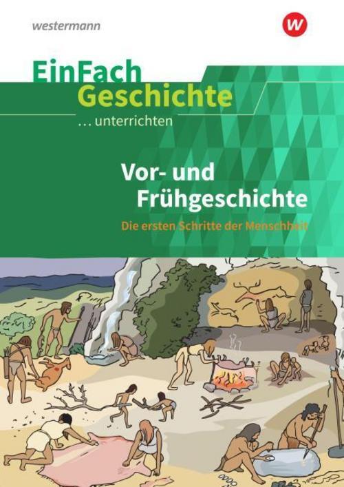 Thumbnail - Vor- Und Frühgeschichte. Einfach Geschichte ...unterrichten