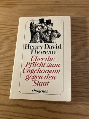 Über die Pflicht zum Ungehorsam gegen den Staat. Henry David Thoreau