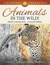 Animals in the Wild Nature Coloring Book Grayscale Edition Grayscale Coloring B