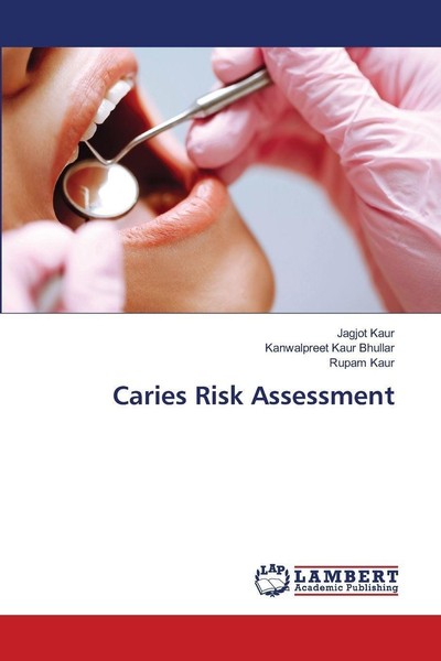 Caries Risk Assessment Kanwalpreet Kaur Bhullar-image