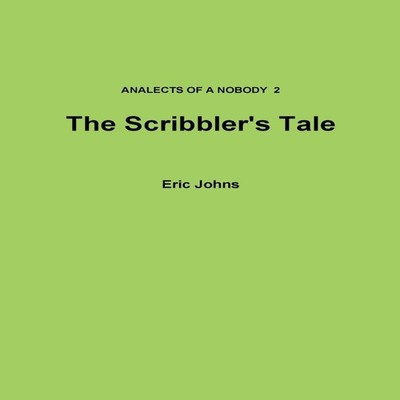 The Scribbler's Tale Eric Johns Paperback Lulu Press Inc.