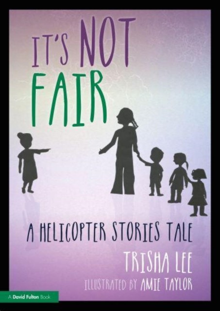 It's Not Fair A Helicopter Stories Tale by Trisha  Lee (Paperback Book)