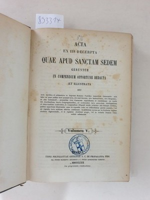 Acta (Sanctae Sedis) : (Volumen V) ... ex iis decerpta quae apud sanctam sedem..