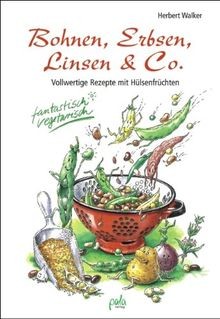 Bohnen, Erbsen, Linsen  Co. Vollwertige Rezepte mit Hül... | Buch | Zustand gut