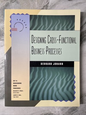 Designing Cross-Functional Business Processes by Johann, Bernard