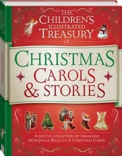 The Children's Illustrated Treasury of Christmas Carols & Stories by Hinkler
