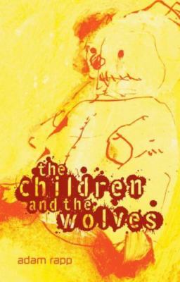 The Children and the Wolves by Rapp, Adam