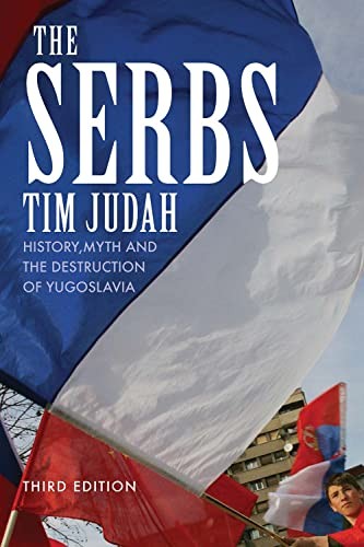 The Serbs: History, Myth and the Destruction of Yugoslavia,Tim ,