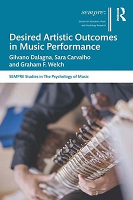 Desired Artistic Outcomes in Music Performance by Gilvano Dalagna NEW