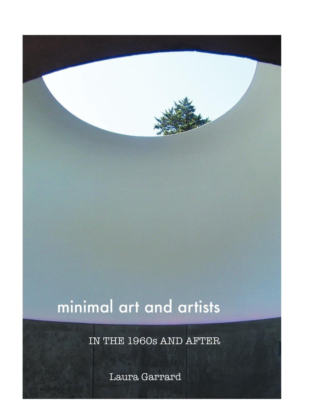 Thumbnail - Laura Garrard | Minimal Art And Artists In The 1960s And After |