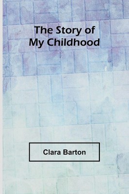 The story of my childhood Clara Barton Taschenbuch Englisch 2024 Alpha Edition