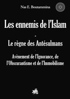 Nas E. Boutammina | Les Ennemis De L'islam - Le RèGne Des AntéSulmans | Buch