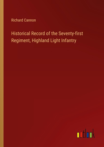 Historical Record Of The Seventy-First Regiment, Highland Light Infantry Richard-image