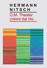 Hermann Nitsch O.M. Theater colore dal rito - [Viaindustriae]