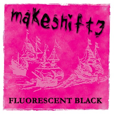 MAKESHIFT3 - Fluorescent Black CD **NEW** (blink 182, green day, strung out)