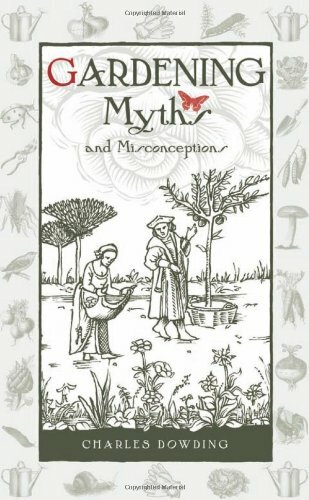 Gardening Myths and Misconceptions (Wise Words) By Charles Dowding