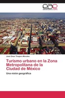 Turismo Urbano En La Zona Metropolitana De La Ciudad De MéXico José Omar Tinajer